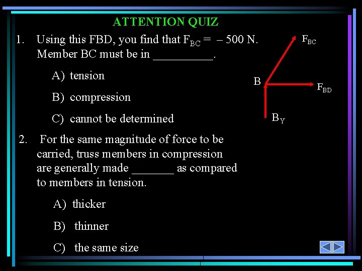 1. ATTENTION QUIZ Using this FBD, you find that FBC = – 500 N.