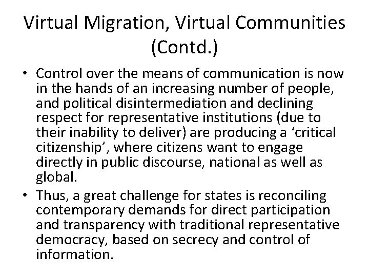 Virtual Migration, Virtual Communities (Contd. ) • Control over the means of communication is