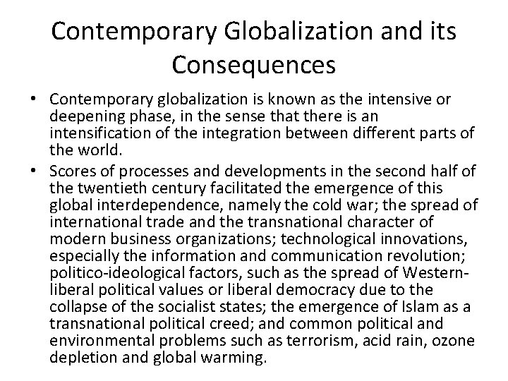 Contemporary Globalization and its Consequences • Contemporary globalization is known as the intensive or