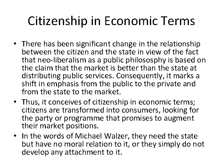 Citizenship in Economic Terms • There has been significant change in the relationship between