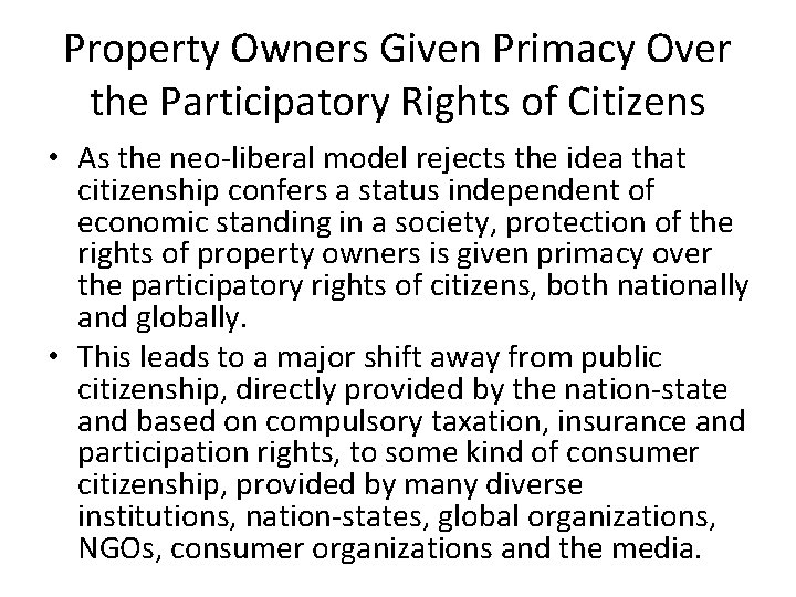 Property Owners Given Primacy Over the Participatory Rights of Citizens • As the neo-liberal