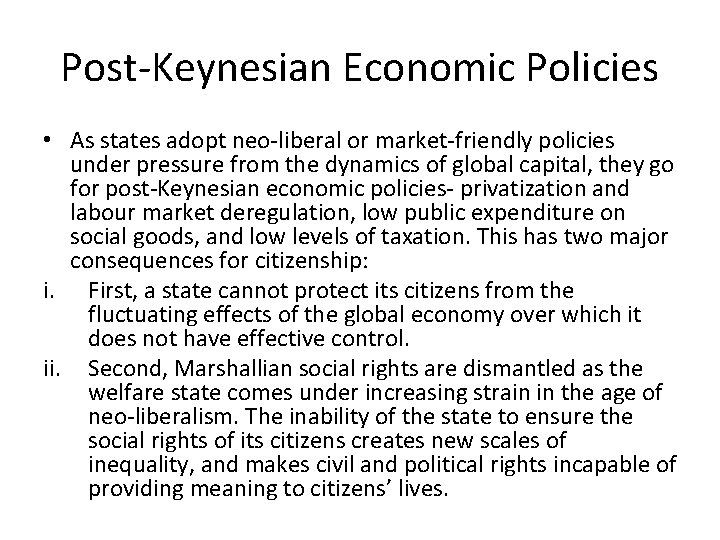 Post-Keynesian Economic Policies • As states adopt neo-liberal or market-friendly policies under pressure from