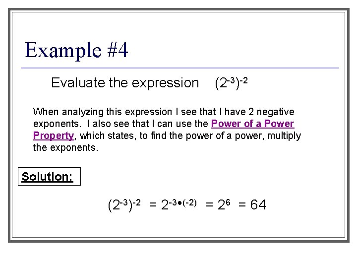 Example #4 Evaluate the expression (2 -3)-2 When analyzing this expression I see that