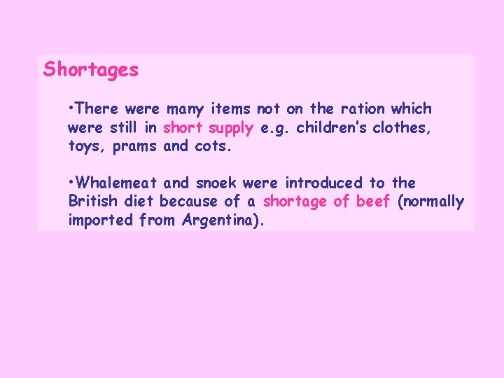 Shortages • There were many items not on the ration which were still in