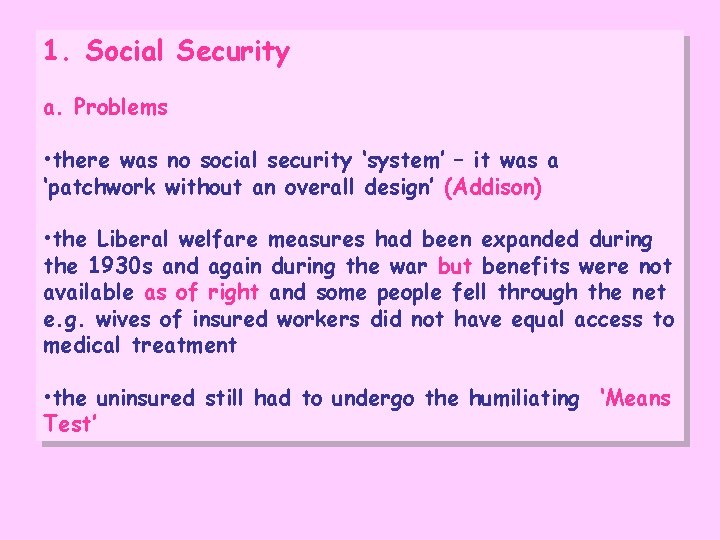 1. Social Security a. Problems • there was no social security ‘system’ – it