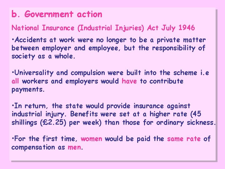 b. Government action National Insurance (Industrial Injuries) Act July 1946 • Accidents at work