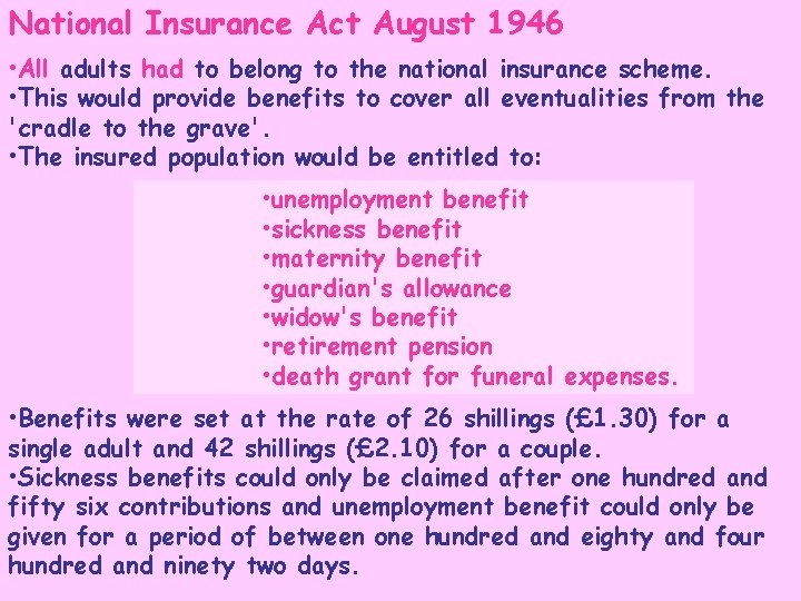 National Insurance Act August 1946 • All adults had to belong to the national