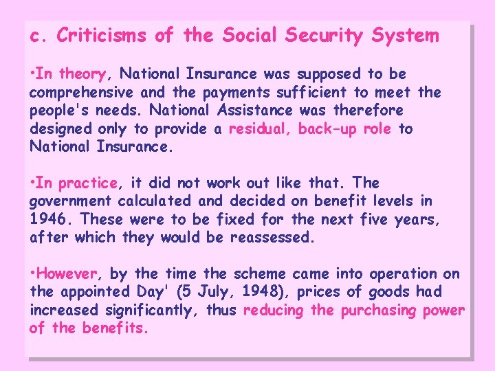 c. Criticisms of the Social Security System • In theory, National Insurance was supposed