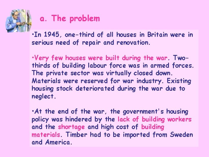 a. The problem • In 1945, one-third of all houses in Britain were in