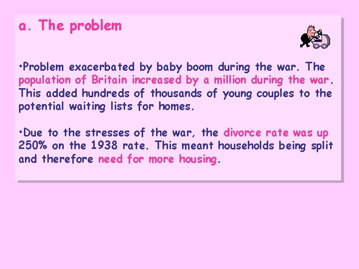 a. The problem • Problem exacerbated by baby boom during the war. The population