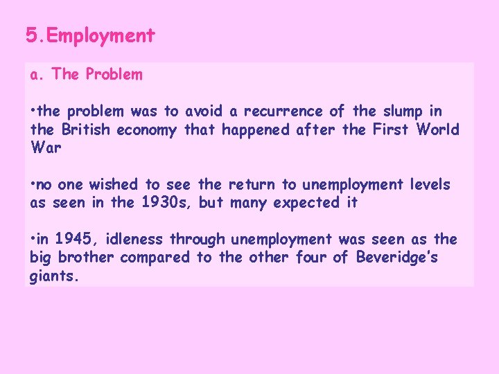 5. Employment a. The Problem • the problem was to avoid a recurrence of