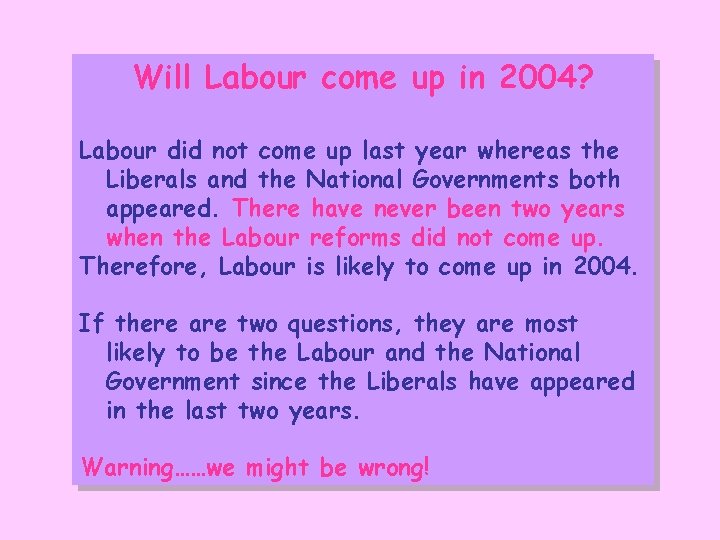 Will Labour come up in 2004? Labour did not come up last year whereas