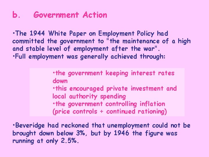 b. Government Action • The 1944 White Paper on Employment Policy had committed the