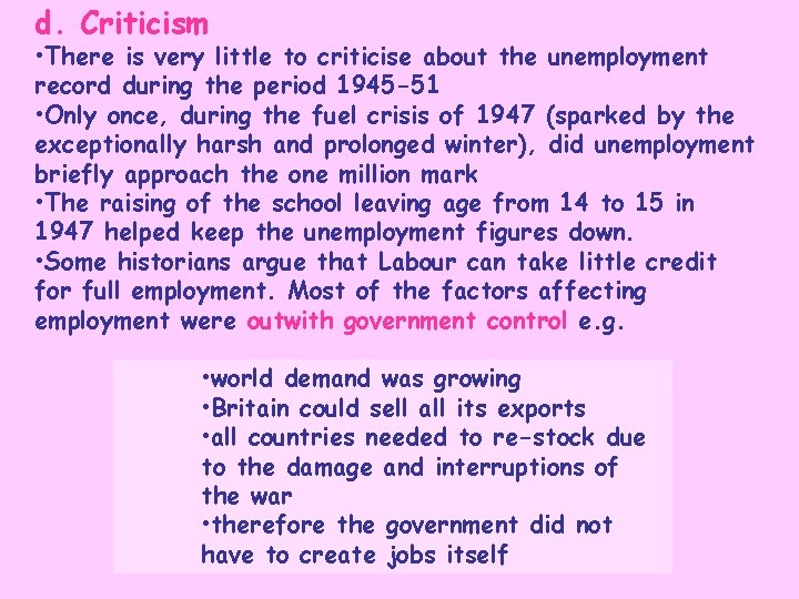 d. Criticism • There is very little to criticise about the unemployment record during