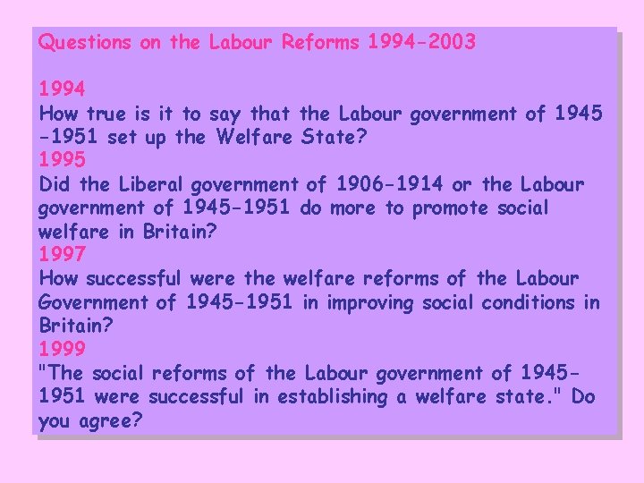 Questions on the Labour Reforms 1994 -2003 1994 How true is it to say