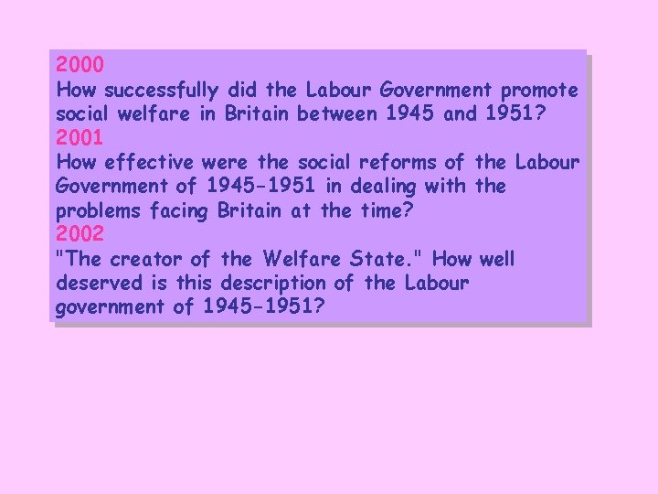 2000 How successfully did the Labour Government promote social welfare in Britain between 1945