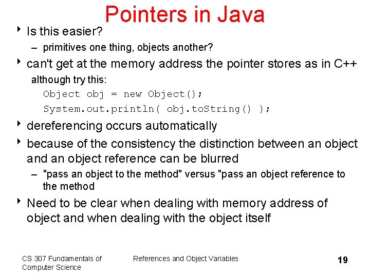 8 Is this easier? Pointers in Java – primitives one thing, objects another? 8