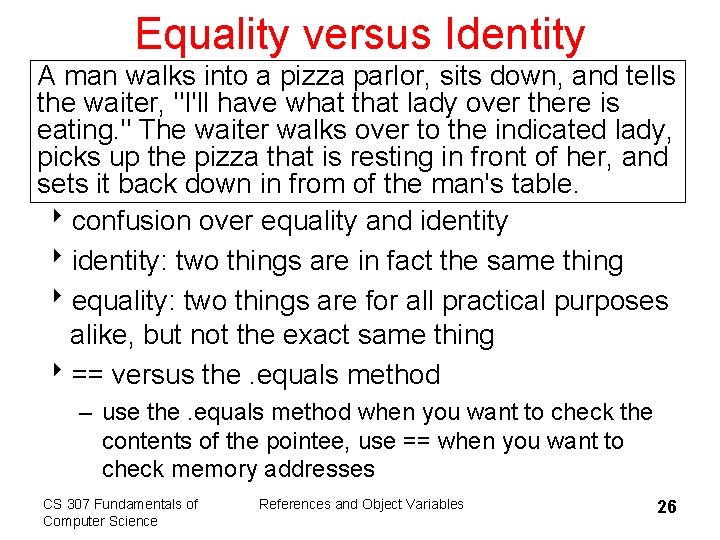 Equality versus Identity A man walks into a pizza parlor, sits down, and tells