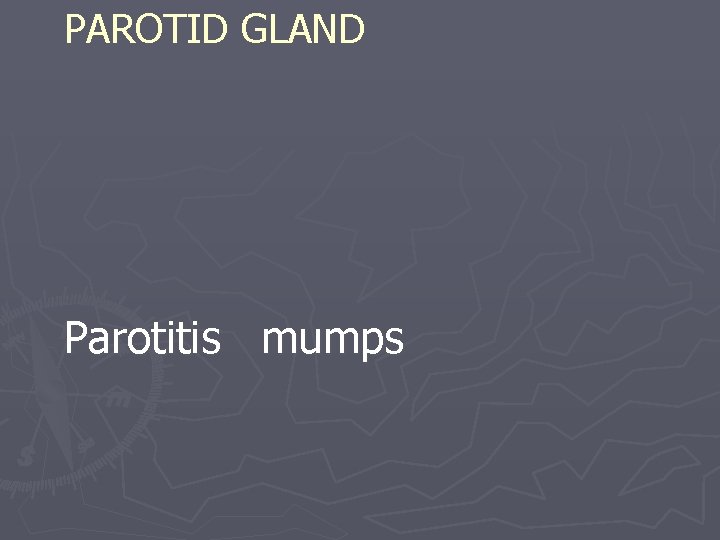 PAROTID GLAND Parotitis mumps 