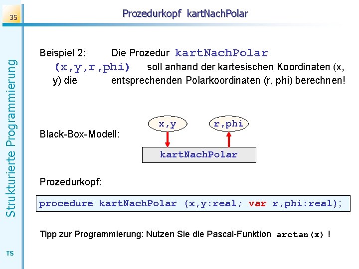 Prozedurkopf kart. Nach. Polar 35 Die Prozedur kart. Nach. Polar (x, y, r, phi)