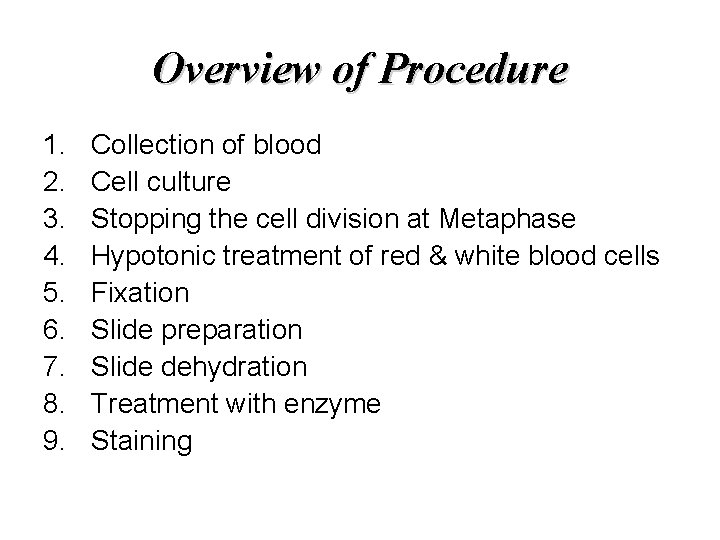 Overview of Procedure 1. 2. 3. 4. 5. 6. 7. 8. 9. Collection of