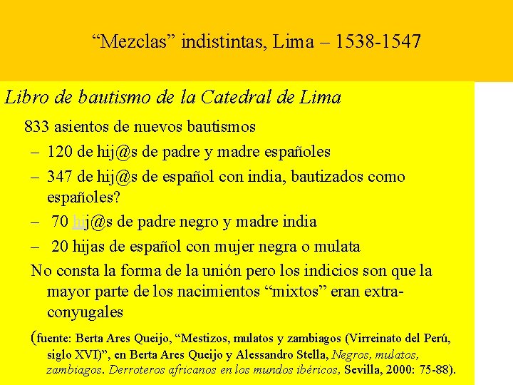 “Mezclas” indistintas, Lima – 1538 -1547 Libro de bautismo de la Catedral de Lima