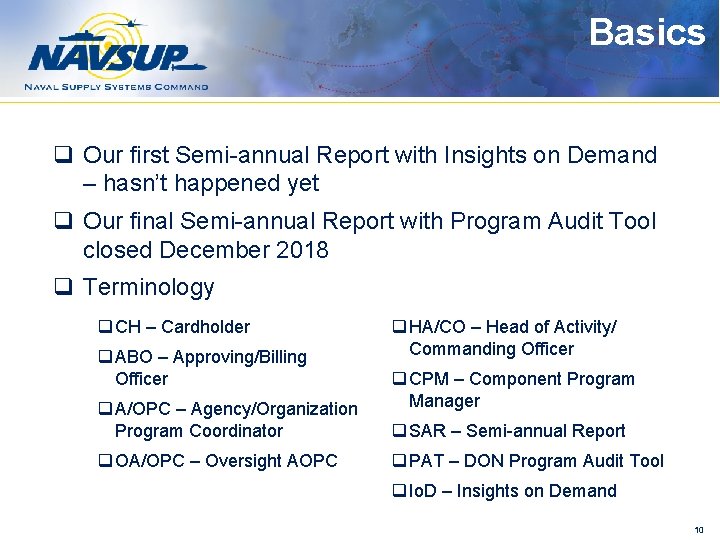 Basics q Our first Semi-annual Report with Insights on Demand – hasn’t happened yet