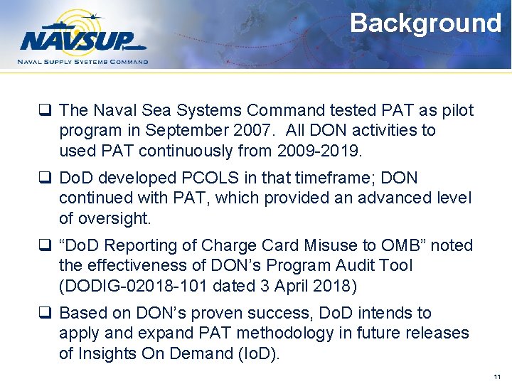 Background q The Naval Sea Systems Command tested PAT as pilot program in September