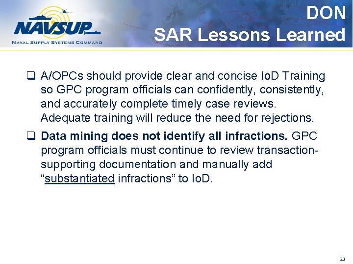 DON SAR Lessons Learned q A/OPCs should provide clear and concise Io. D Training