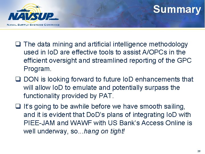 Summary q The data mining and artificial intelligence methodology used in Io. D are