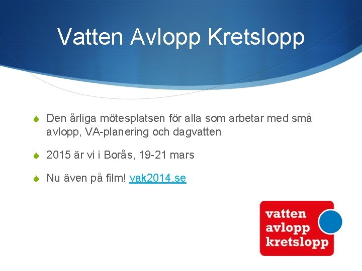 Vatten Avlopp Kretslopp S Den årliga mötesplatsen för alla som arbetar med små avlopp,