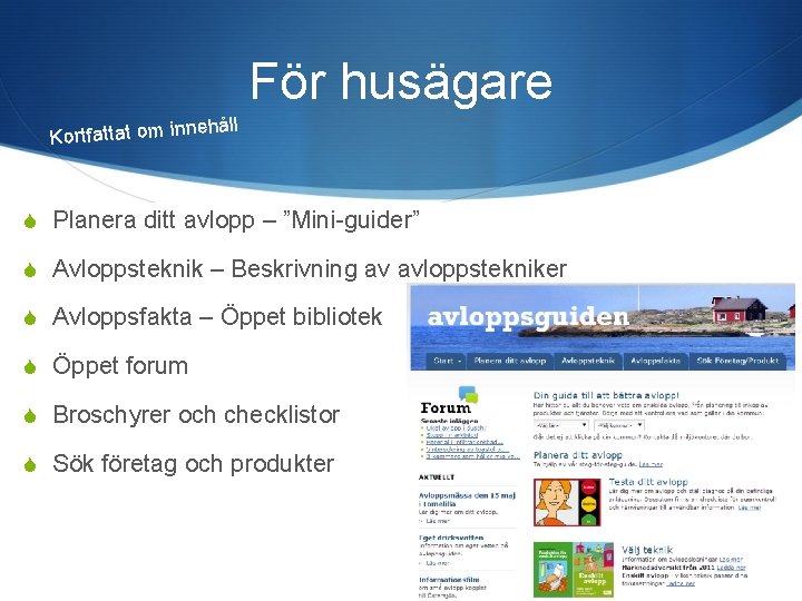 För husägare ehåll Kortfattat om inn S Planera ditt avlopp – ”Mini-guider” S Avloppsteknik