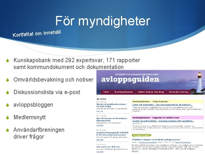 För myndigheter ehåll Kortfattat om inn S Kunskapsbank med 292 expertsvar, 171 rapporter samt