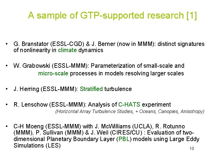 A sample of GTP-supported research [1] • G. Branstator (ESSL-CGD) & J. Berner (now