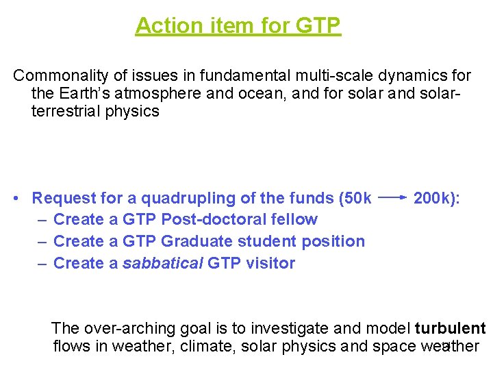 Action item for GTP Commonality of issues in fundamental multi-scale dynamics for the Earth’s