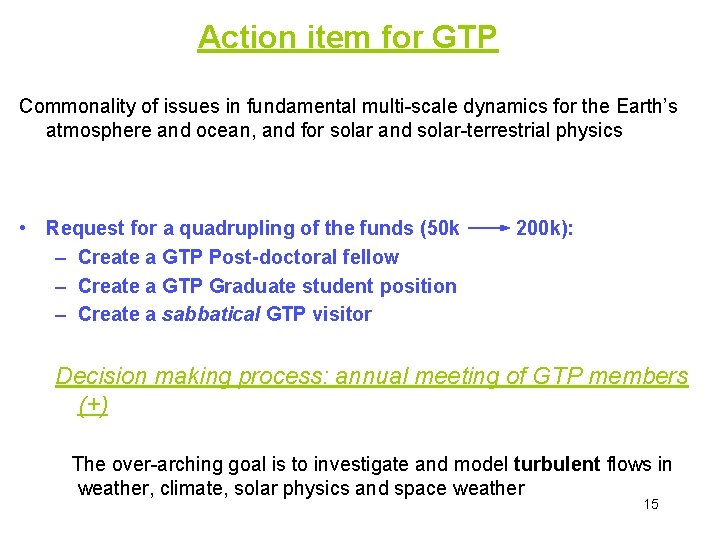 Action item for GTP Commonality of issues in fundamental multi-scale dynamics for the Earth’s