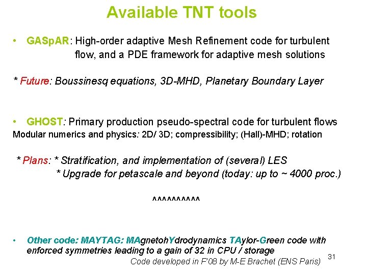 Available TNT tools • GASp. AR: High-order adaptive Mesh Refinement code for turbulent flow,