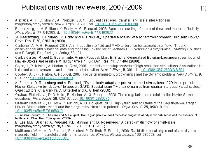 Publications with reviewers, 2007 -2009 • • • [1] Alexakis, A. , P. D.