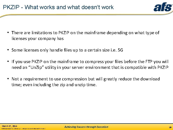 PKZIP - What works and what doesn’t work • There are limitations to PKZIP PKZIP - What works and what doesn’t work • There are limitations to PKZIP