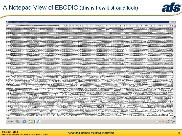 A Notepad View of EBCDIC (this is how it should look) March 27, 2014 A Notepad View of EBCDIC (this is how it should look) March 27, 2014
