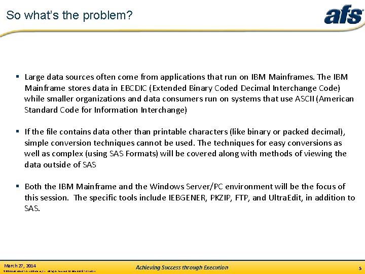 So what’s the problem? § Large data sources often come from applications that run