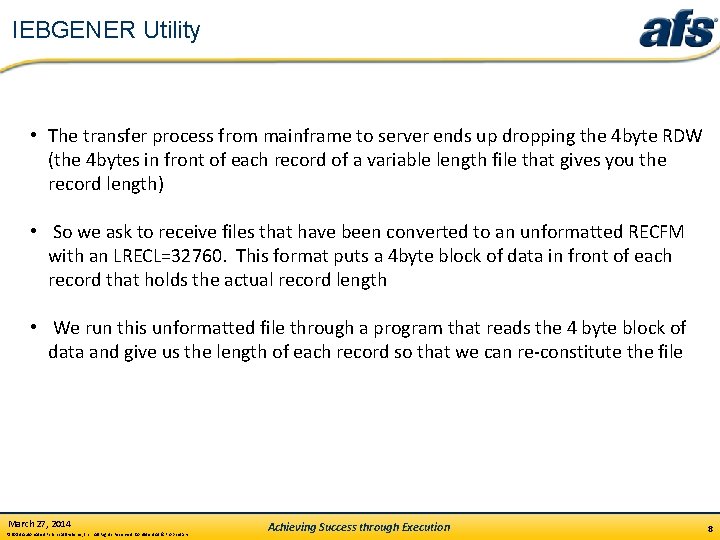 IEBGENER Utility • The transfer process from mainframe to server ends up dropping the