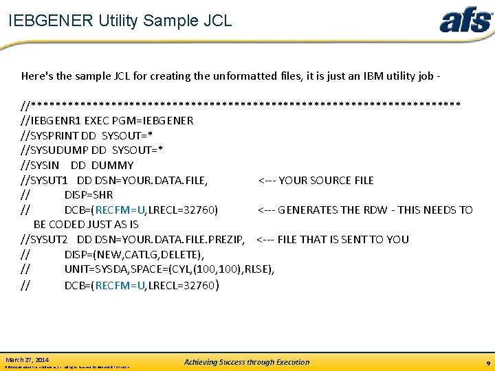 IEBGENER Utility Sample JCL Here's the sample JCL for creating the unformatted files, it