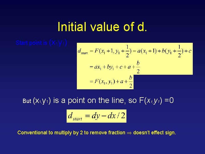 Initial value of d. Start point is (x 1, y 1) But (x 1, Initial value of d. Start point is (x 1, y 1) But (x 1,