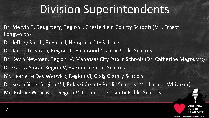 Division Superintendents Dr. Mervin B. Daughtery, Region I, Chesterfield County Schools (Mr. Ernest Longworth)