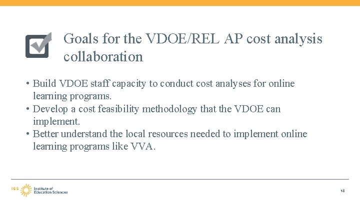 Goals for the VDOE/REL AP cost analysis collaboration • Build VDOE staff capacity to