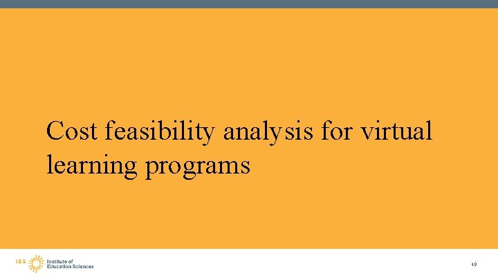 Cost feasibility analysis for virtual learning programs 49 