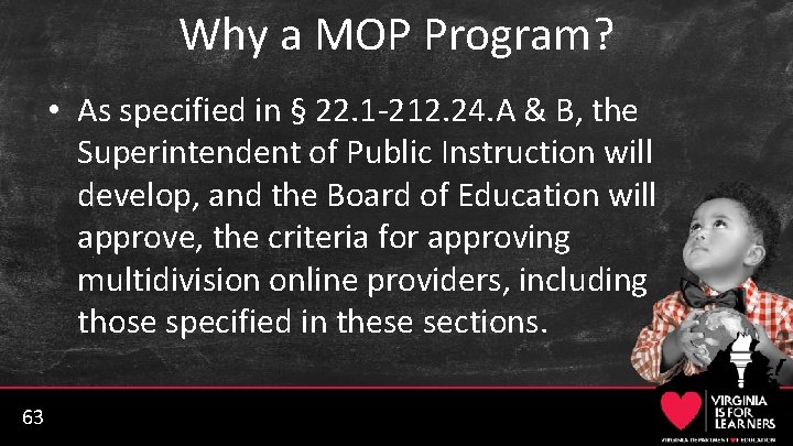 Why a MOP Program? • As specified in § 22. 1 -212. 24. A