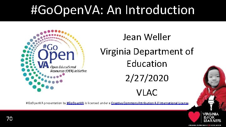 #Go. Open. VA: An Introduction Jean Weller Virginia Department of Education 2/27/2020 VLAC #Go.