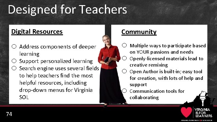 Designed for Teachers Digital Resources Community o Address components of deeper learning o Support